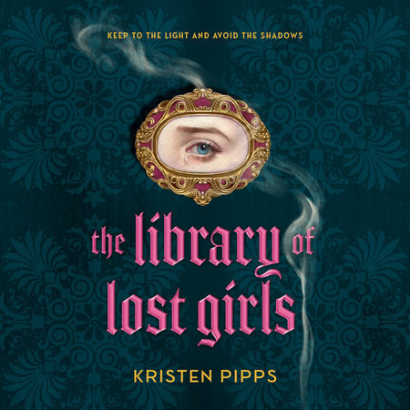 The Library of Lost Girls by Kristen Pipps