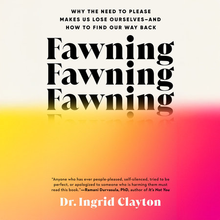 Fawning by Dr. Ingrid Clayton