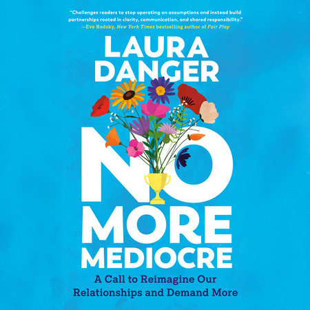 No More Mediocre by Laura Danger