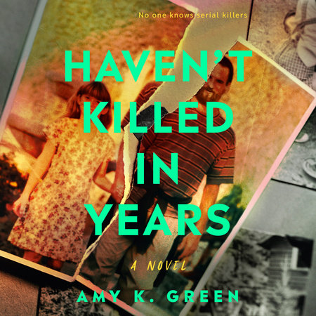 Haven't Killed in Years by Amy K. Green