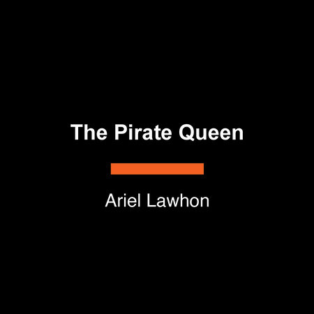 The Pirate Queen by Ariel Lawhon