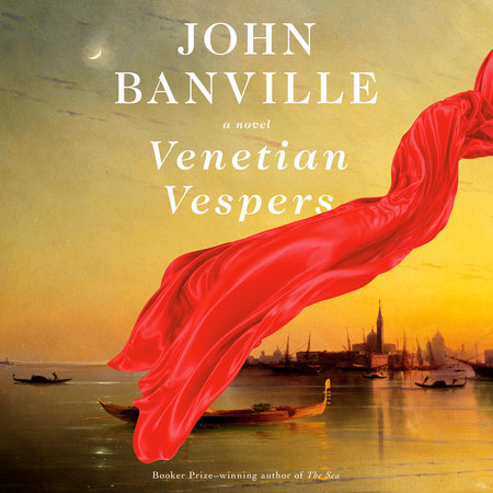 Venetian Vespers by John Banville