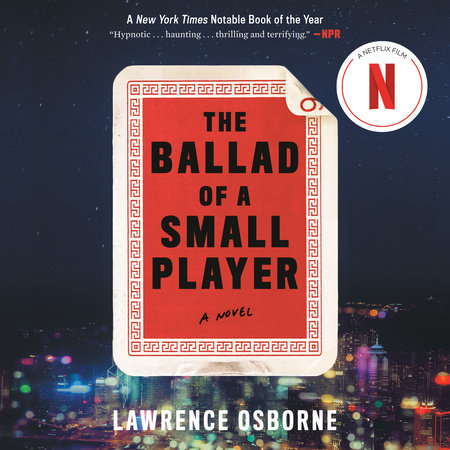 The Ballad of a Small Player by Lawrence Osborne