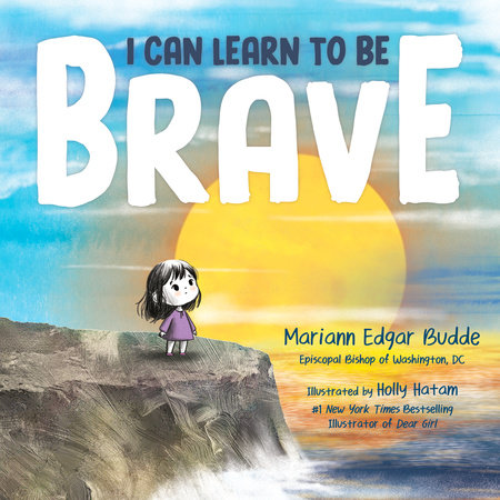 I Can Learn to Be Brave by Mariann Edgar Budde