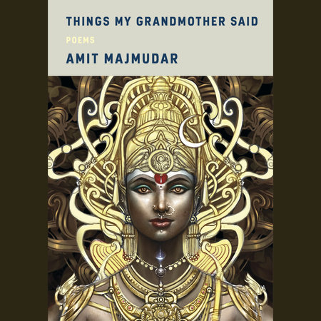 Things My Grandmother Said by Amit Majmudar