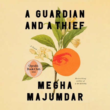 A Guardian and a Thief: Oprah's Book Club by Megha Majumdar