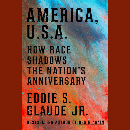 America, U.S.A. by Eddie S. Glaude, Jr.
