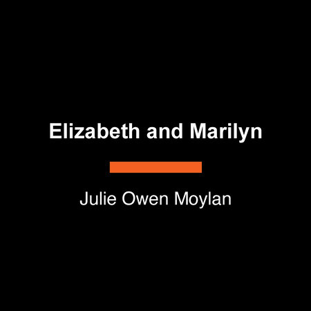 Elizabeth and Marilyn by Julie Owen Moylan