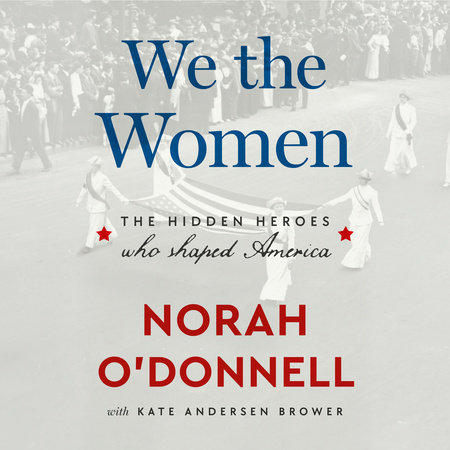We the Women by Norah O'Donnell and Kate Andersen Brower
