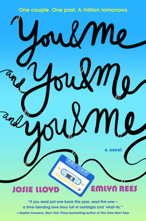 You & Me and You & Me and You & Me by Josie Lloyd and Emlyn Rees