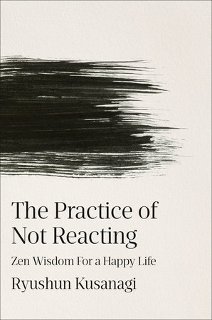 The Practice of Not Reacting by Ryushun Kusanagi