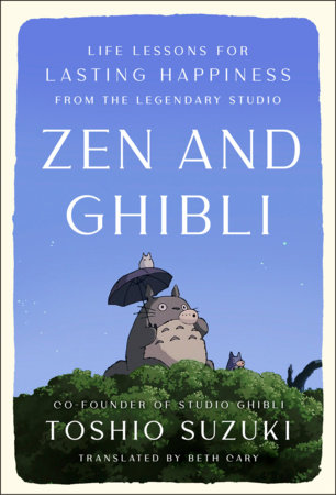 Zen and Ghibli by Toshio Suzuki