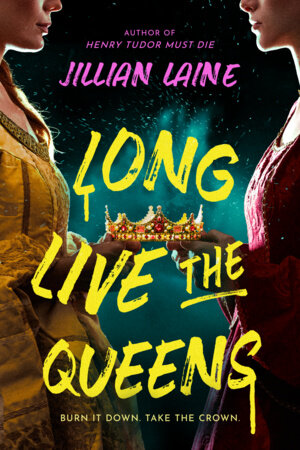 Long Live the Queens by Jillian Laine