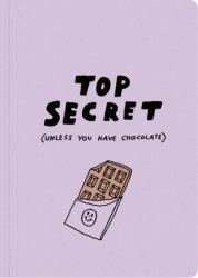 Humor Us Notebooks: Top Secret (unless you have chocolate)