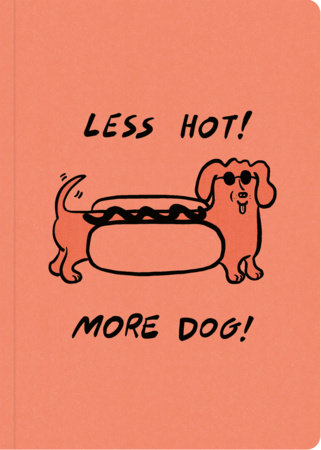 Humor Us Notebooks: Less Hot! More Dog! by COMPENDIUM