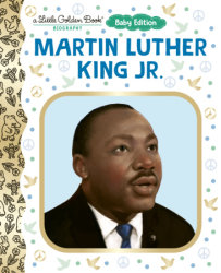Martin Luther King Jr.: Baby Edition (A Little Golden Book Biography)
