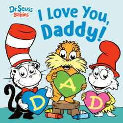I Love You, Daddy! with Dr. Seuss Babies