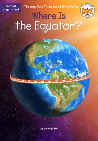 Where Is the Equator? by Jim Gigliotti and Who HQ