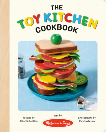Melissa & Doug: The Toy Kitchen Cookbook by Sohui Kim