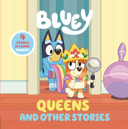 Bluey: Queens and Other Stories by Penguin Young Readers Licenses