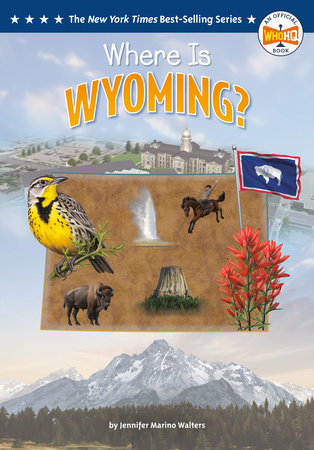 Where Is Wyoming? by Jennifer Marino Walters and Who HQ