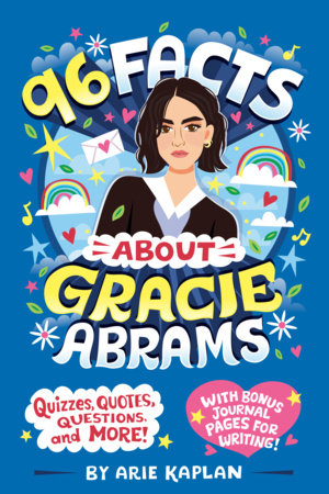 96 Facts About Gracie Abrams by Arie Kaplan