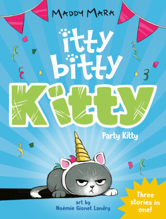 Itty Bitty Kitty #1: Party Kitty by Maddy Mara