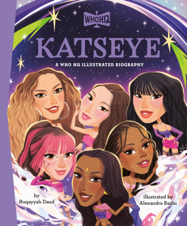 Katseye: A Who HQ Illustrated Biography by Ruqayyah Daud and Who HQ