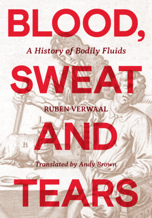 Blood, Sweat and Tears by Ruben Verwaal