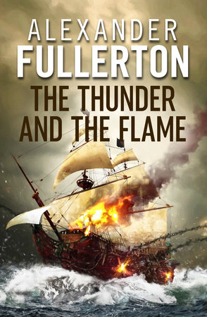 The Thunder and the Flame by Alexander Fullerton