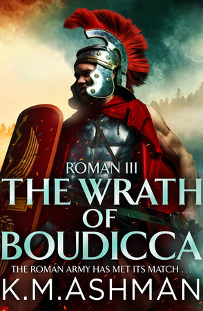Roman III - The Wrath of Boudicca by K. M. Ashman