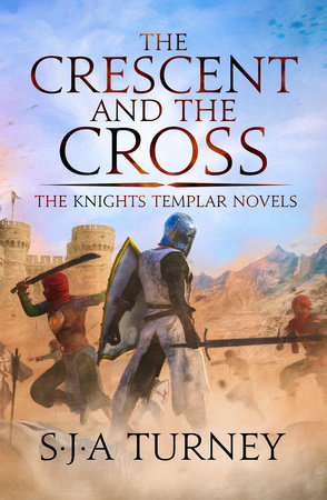 The Crescent and the Cross by S.J.A. Turney