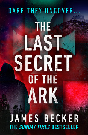 The Last Secret of the Ark by James Becker