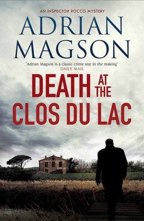 Death at the Clos du Lac by Adrian Magson