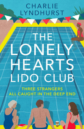 The Lonely Hearts Lido Club by Charlie Lyndhurst