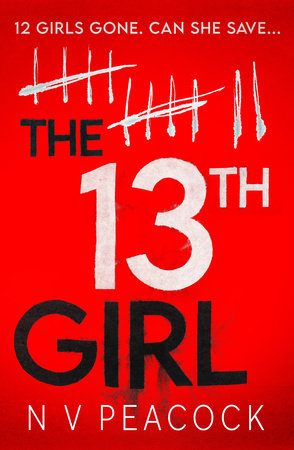 The 13th Girl by N V Peacock