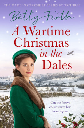 A Wartime Christmas in the Dales by Betty Firth