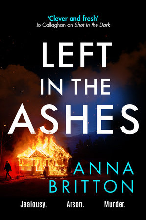 Left in the Ashes by Anna Britton