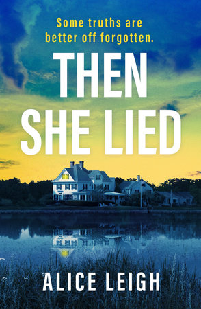 Then She Lied by Alice Leigh