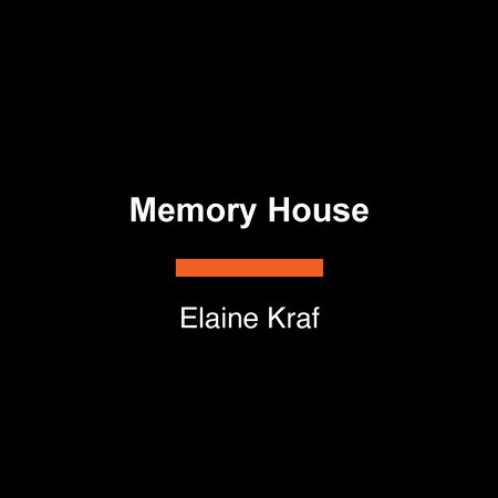 Memory House by Elaine Kraf