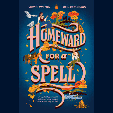 Homeward for a Spell by Jamie Pacton and Rebecca Podos