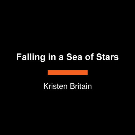 Falling in a Sea of Stars by Kristen Britain