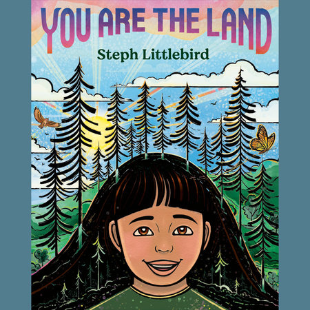 You Are the Land by Steph Littlebird