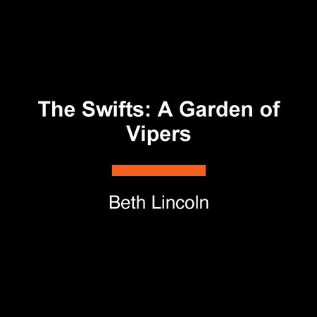 The Swifts: A Garden of Vipers by Beth Lincoln