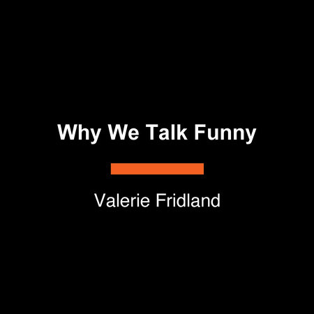 Why We Talk Funny by Valerie Fridland