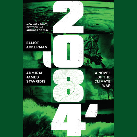 2084 by Elliot Ackerman and Admiral James Stavridis, USN