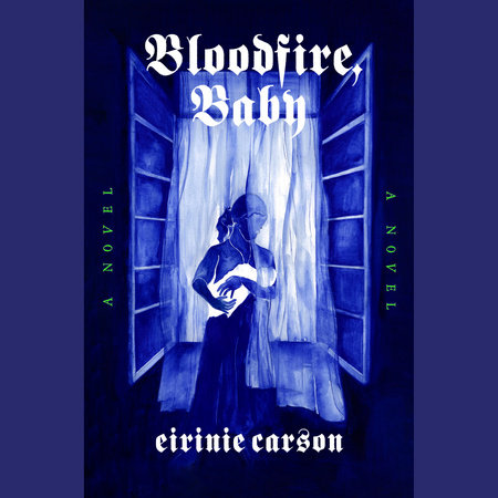 Bloodfire, Baby by Eirinie Carson