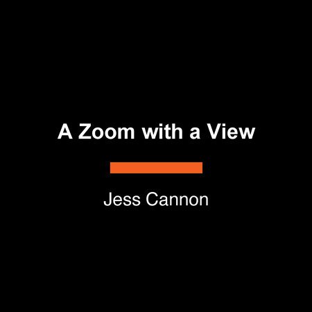 A Zoom with a View by Jess Cannon