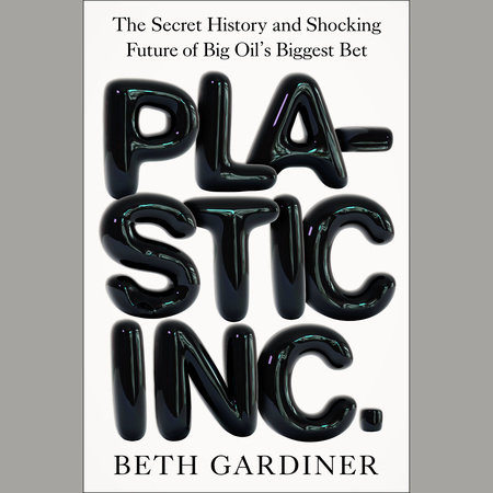Plastic Inc. by Beth Gardiner