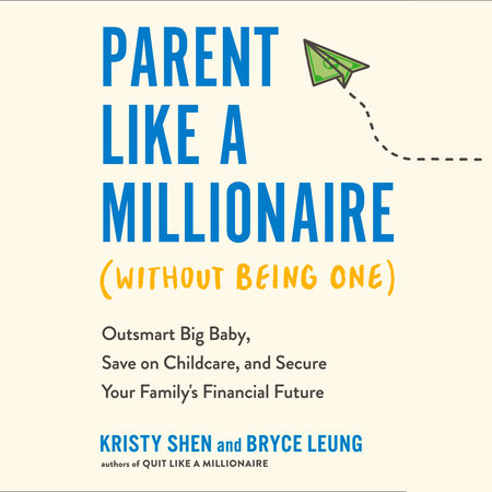 Parent Like a Millionaire (Without Being One) by Kristy Shen and Bryce Leung